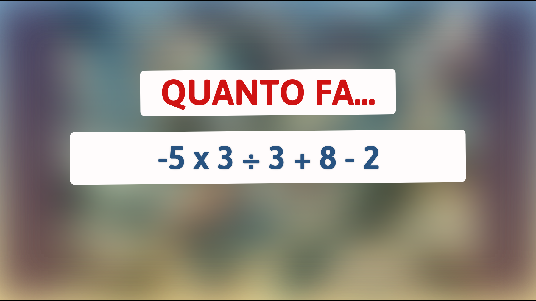 \"Sfida la tua intelligenza con questo semplice calcolo: puoi risolverlo senza sbagliare?\""