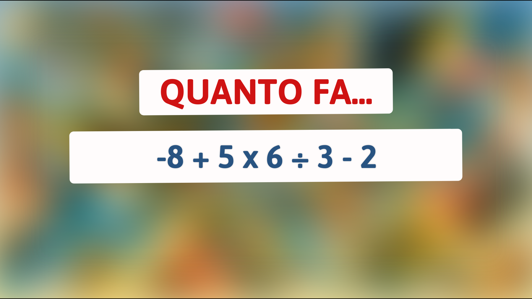 Se risolvi questo enigma matematico, sei più intelligente del 90% della popolazione! Prova ora!"